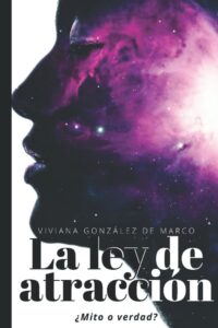 La Ley de Atracción: ¿Mito o verdad?