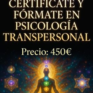 Certifícate y Fórmate en Psicología Transpersonal