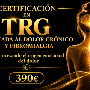 Certificación en TRG aplicada al dolor crónico y fibromialgia reprocesando el origen emocional del dolor